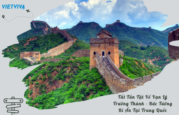 Tất tần tật về Vạn lý Trường Thành đã
