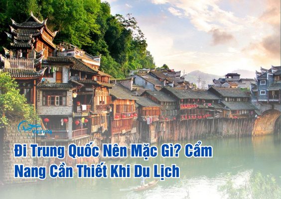 Đi Trung Quốc nên mặc gì đẹp