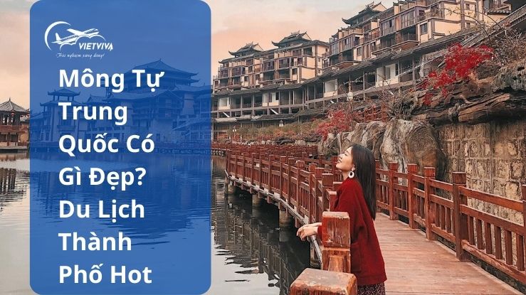 mông tự trung quốc có gì đẹp