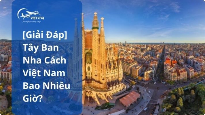 tây ban nha cách việt nam bao nhiêu giờ