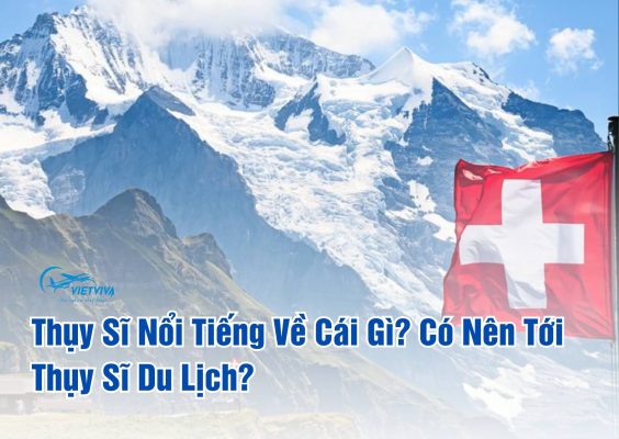 thụy sĩ nổi tiếng về cái gì